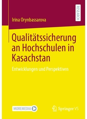 预订 Qualitätssicherung an Hochschulen in Kasachstan: Entwicklungen Und Perspektiven: 9783658462406