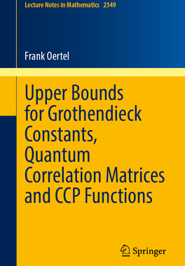 预订 Upper Bounds for Grothendieck Constants, Quantum Correlation Matrices and CCP Functions
