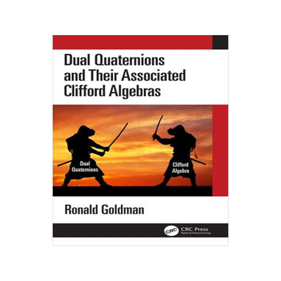 [预订]Dual Quaternions and Their Associated Clifford Algebras 9781032502960
