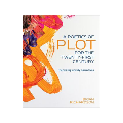 [预订]A Poetics of Plot for the Twenty-First Century: Theorizing Unruly Narratives 9780814214121