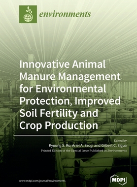 【预订】Innovative Animal Manure Management for Environmental Protection, Improved Soil Fertility and Crop Product...