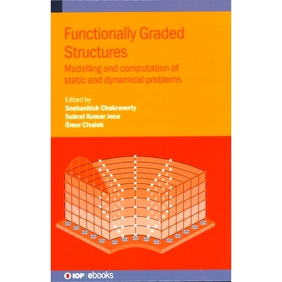 预订 Functionally Graded Structures: Modelling and Computation of Static and Dynamical Problems: 9780750352994