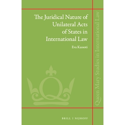 预订 The Juridical Nature of Unilateral Acts of States in International Law 国际法中的单方面行为的法律性质: 978900426068