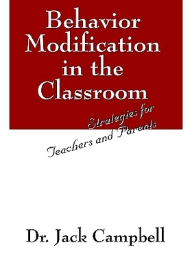 预订 Behavior Modification in the Classroom: Strategies for Teachers and Parents: 9781432729806