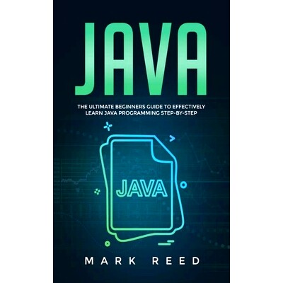 预订 Java: The ultimate beginners guide to effectively learn Java programming step-by-step: 9781647710835