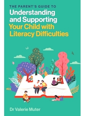 预订 The Parent's Guide to Understanding and Supporting Your Child with Literacy Difficulties