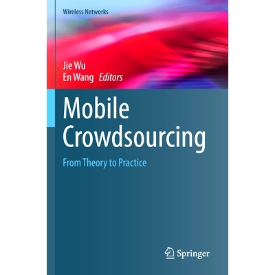 预订 Mobile Crowdsourcing: From Theory to Practice 移动众包：从理论到实践: 9783031323997