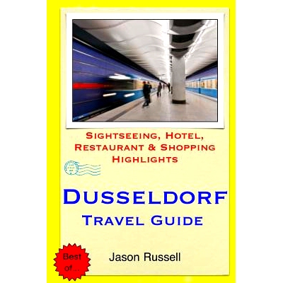 预订 Dusseldorf Travel Guide: Sightseeing, Hotel, Restaurant & Shopping Highlights: 9781500651114