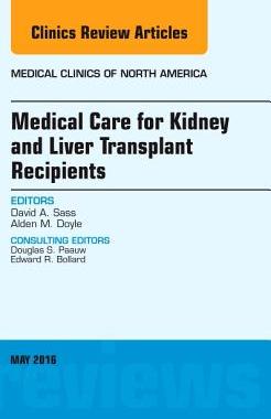 【预订】Medical Care for Kidney and Liver Transplant Recipients, An Issue of Medical Clinics of North America