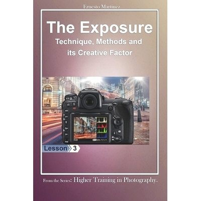 预订 The Exposure: Technique, Method and its Creative Factor.: 9798351113463
