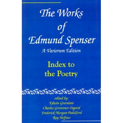 预订 The Works of Edmund Spenser: A Variorum Edition 埃德蒙·斯宾塞著作集锦: 9780801869914