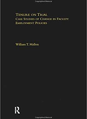 【预售】Tenure on Trial: Case Studies of Change in Faculty Appointment Policies