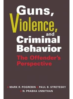 预订 Guns, Violence, and Criminal Behavior: The Offender’s Perspective 枪械、暴力和犯罪表现：犯罪分子观点: 978158826843
