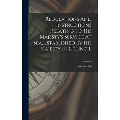 预订 Regulations And Instructions Relating To His Majesty’s Service At Sea, Established By His Majesty In Council 97810