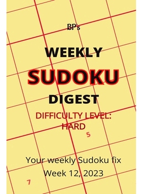 预订 Bp’s Weekly Sudoku Digest - Difficulty Hard - Week 12, 2023: 9798387273773