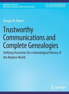 预订 Trustworthy Communications and Complete Genealogies: Unifying Ancestries for a Genealogical History of the Modern W