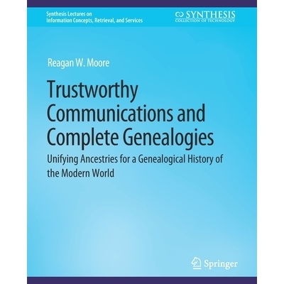 预订 Trustworthy Communications and Complete Genealogies: Unifying Ancestries for a Genealogical History of the Modern W