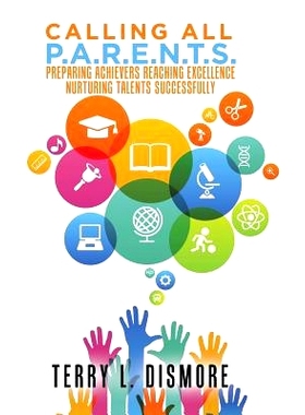 预订 Calling All P.A.R.E.N.T.S.: Preparing Achievers Reaching Excellence Nurturing Talents Successfully: 9781524688103