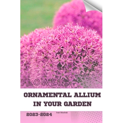 预订 Ornamental Allium in Your Garden: Become flowers expert: 9798875653520