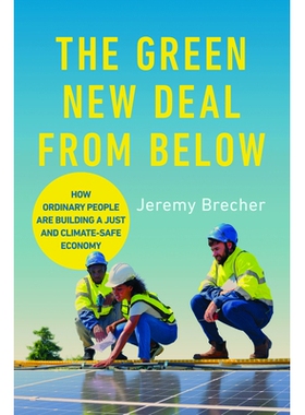 预订 The Green New Deal from Below: How Ordinary People Are Building a Just and Climate-Safe Economy 自下而上的绿色新政