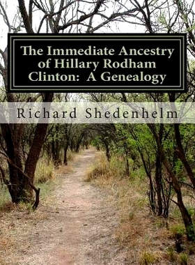 预订 The Immediate Ancestry of Hillary Rodham Clinton: A Genealogy: 9781514691762