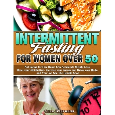 预订 Intermittent Fasting For Women Over 50: Not Eating for Few Hours Can Accelerate Weight Loss, Reset your Metabolism,