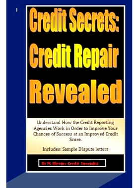 预订 Credit Secrets: Credit Repair Revealed: Understand How the Credit Reporting Agencies Work in Order to Improve Your