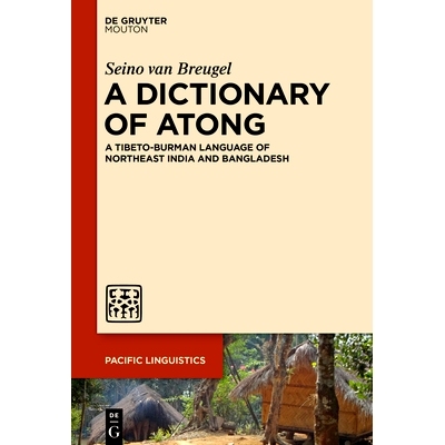 预订 A Dictionary of Atong: A Tibeto-Burman Language of Northeast India and Bangladesh 阿通词典：印度东北部和孟加拉国的