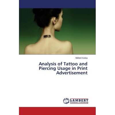 预订 Analysis of Tattoo and Piercing Usage in Print Advertisement: 9783659455988