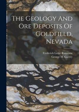 [预订]The Geology And Ore Deposits Of Goldfield, Nevada 9781016441742