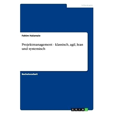 预订 Projektmanagement - klassisch, agil, lean und systemisch: 9783656356707