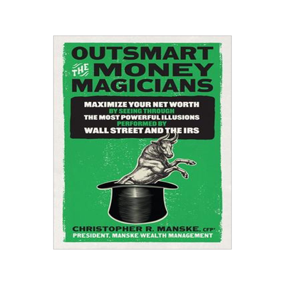 [预订]Outsmart the Money Magicians: Maximize Your Net Worth by Seeing Through the Most Powerful Illusions  9781265432966