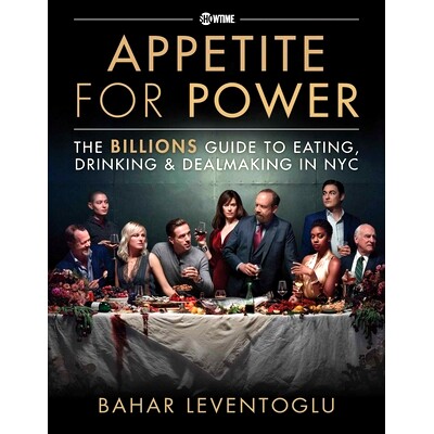 预订 Appetite for Power: Eating, Drinking & Dealmaking in Nyc: A Billions Guide: 9781510757295