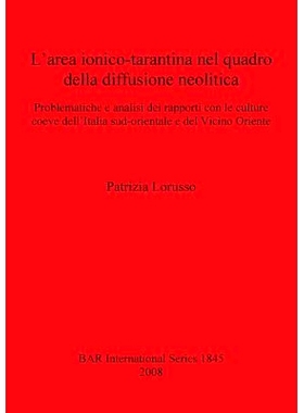 预订 L’area ionico-tarantina nel quadro della diffusione neolitica: Problematiche e analisi dei rapporti con le culture