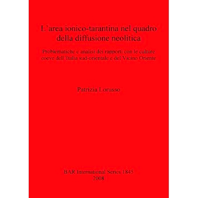 预订 L’area ionico-tarantina nel quadro della diffusione neolitica: Problematiche e analisi dei rapporti con le culture