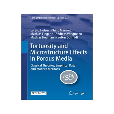[预订]Tortuosity and Microstructure Effects in Porous Media: Classical Theories, Empirical Data and Modern 9783031304767