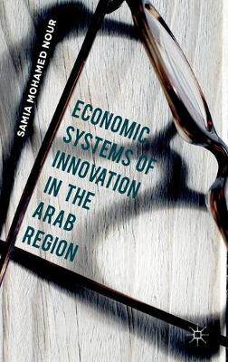 【预订】Economic Systems of Innovation in the Arab Region