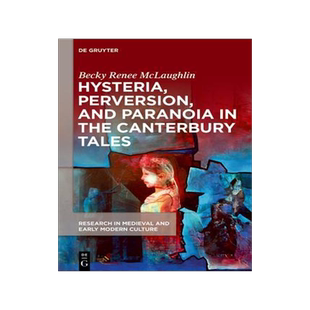 [预订]Hysteria, Perversion, and Paranoia in “The Canterbury Tales” 9781501518416