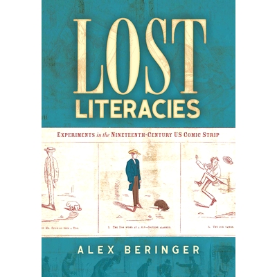 预订 Lost Literacies: Experiments in the Nineteenth-Century US Comic Strip: Experiments in the Nineteenth-Century Us Com