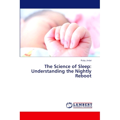 预订 The Science of Sleep: Understanding the Nightly Reboot: 9786207805792
