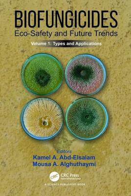 [预订]Biofungicides: Eco-Safety and Future Trends: Types and Applications, Volume 1 9781032262970