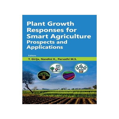 [预订]Plant Growth Responses For Smart Agriculture: Prospects And Applications 9789390175963