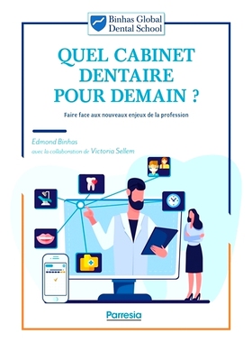 预订 Quel cabinet dentaire pour demain ? : faire face aux nouveaux enjeux de la profession 明天去哪个牙科诊所？ : 迎接职