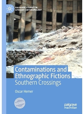 预订 Contaminations and Ethnographic Fictions: Southern Crossings 污染与民族志：南部十字路口: 9783030349271