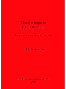 预订 Moral e Imperio (siglos II-I a.C.): La tradición romana sobre el estado 道德与帝国（公元前2-1世纪）: 9781841713670