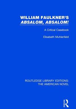 【预订】William Faulkner’s ’absalom, Absalom!: A Critical Casebook