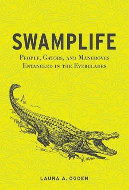 预订 Swamplife: People, Gators, and Mangroves Entangled in the Everglades