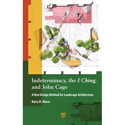 预订 Indeterminacy, the I Ching, and John Cage A New Design Method for Landscape Architecture 不确定性、易经与约翰·凯奇