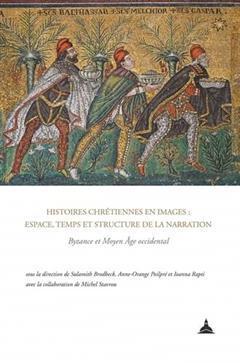 [预订]Histoires chrétiennes en images : espace, temps et structure de la narration : Byzance et Moyen Age 9791035108052