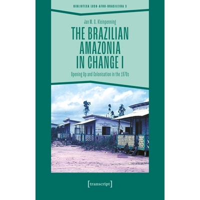 预订 The Brazilian Amazonia in Change I: Opening Up and Colonisation in the 1970s 巴西*地区的变迁（一）：20世纪70年代的